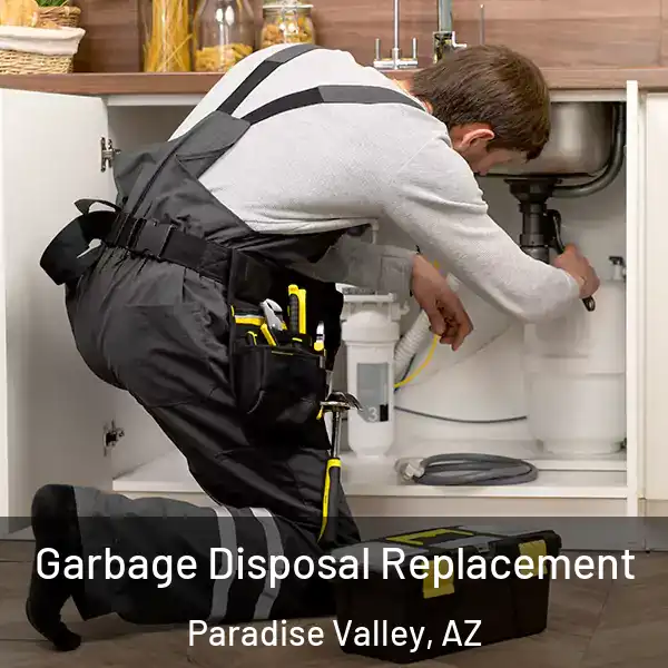  Garbage Disposal Replacement Paradise Valley, AZ
