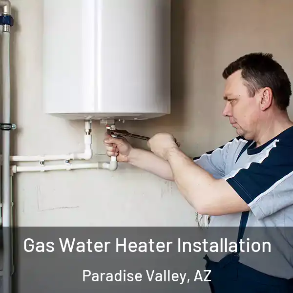  Gas Water Heater Installation Paradise Valley, AZ