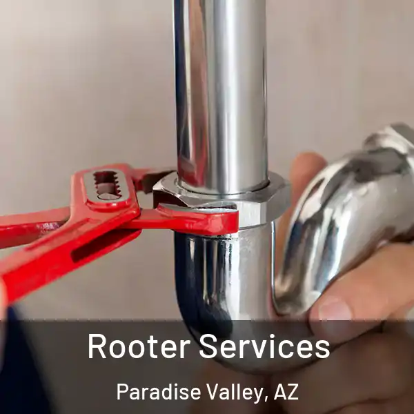  Rooter Services Paradise Valley, AZ