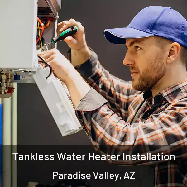  Tankless Water Heater Installation Paradise Valley, AZ