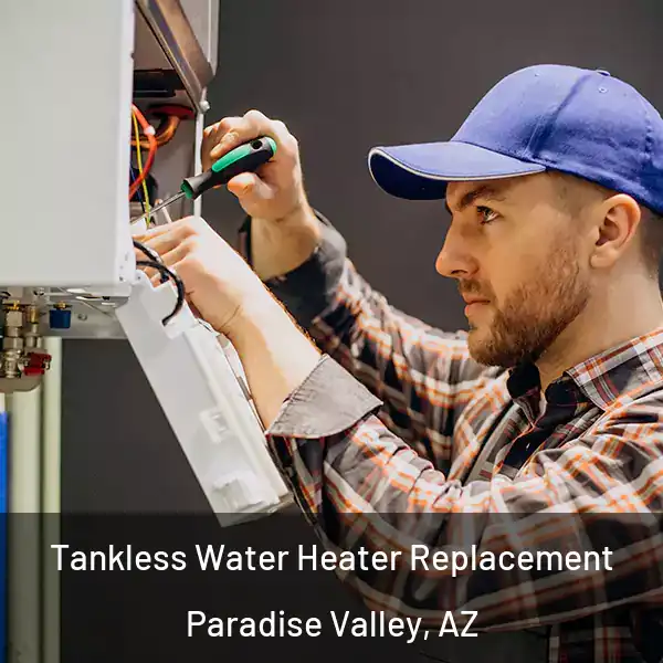  Tankless Water Heater Replacement Paradise Valley, AZ