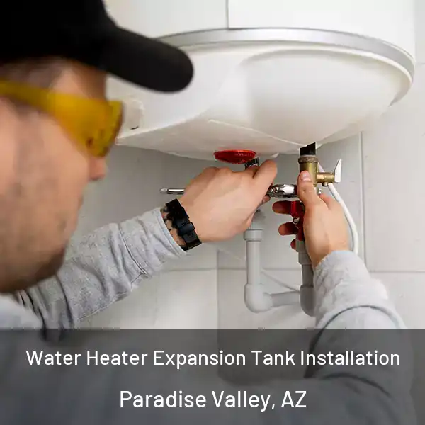  Water Heater Expansion Tank Installation Paradise Valley, AZ