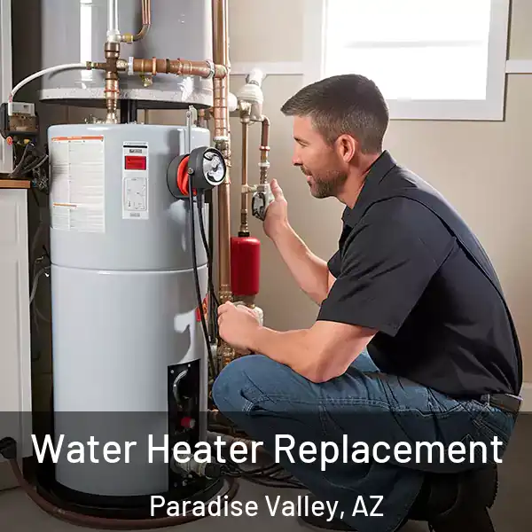  Water Heater Replacement Paradise Valley, AZ