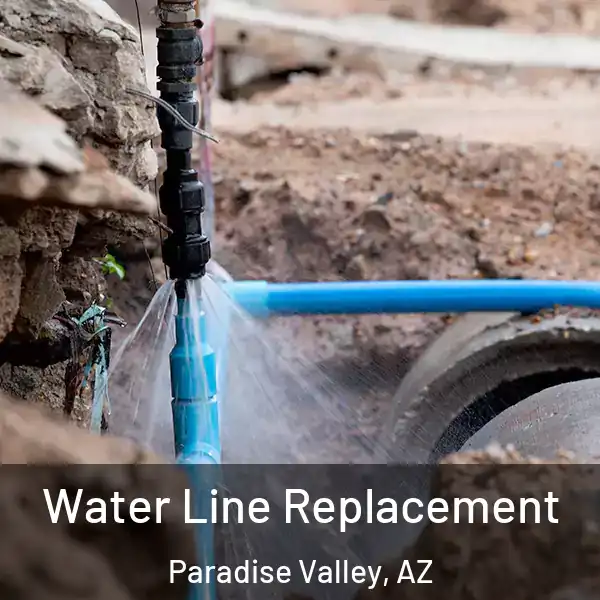  Water Line Replacement Paradise Valley, AZ